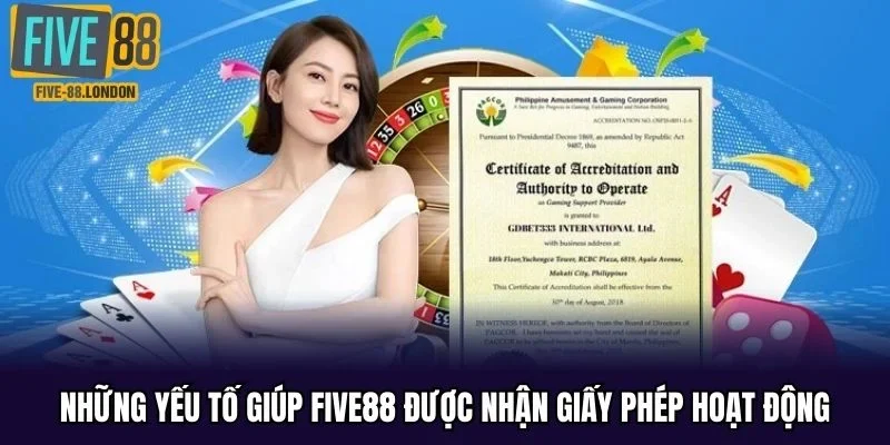 Những yếu tố giúp FIVE88 được nhận giấy phép hoạt động