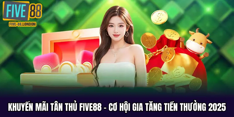 khuyến mãi tân thủ tại Five88