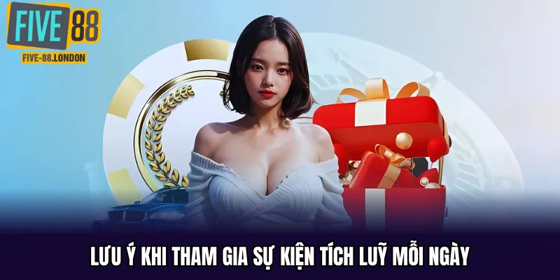 Những điều bạn cần lưu ý khi tham gia tích lũy mỗi ngày